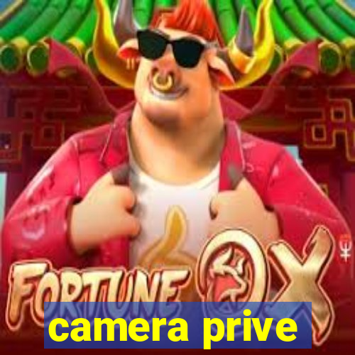 camera prive